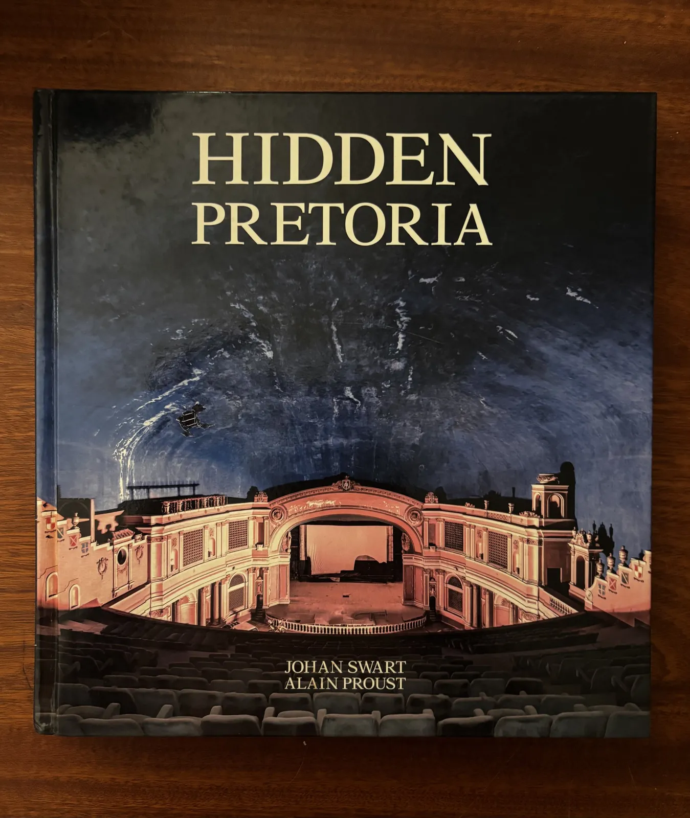 Hidden Pretoria - Johan Swart, Alain Proust