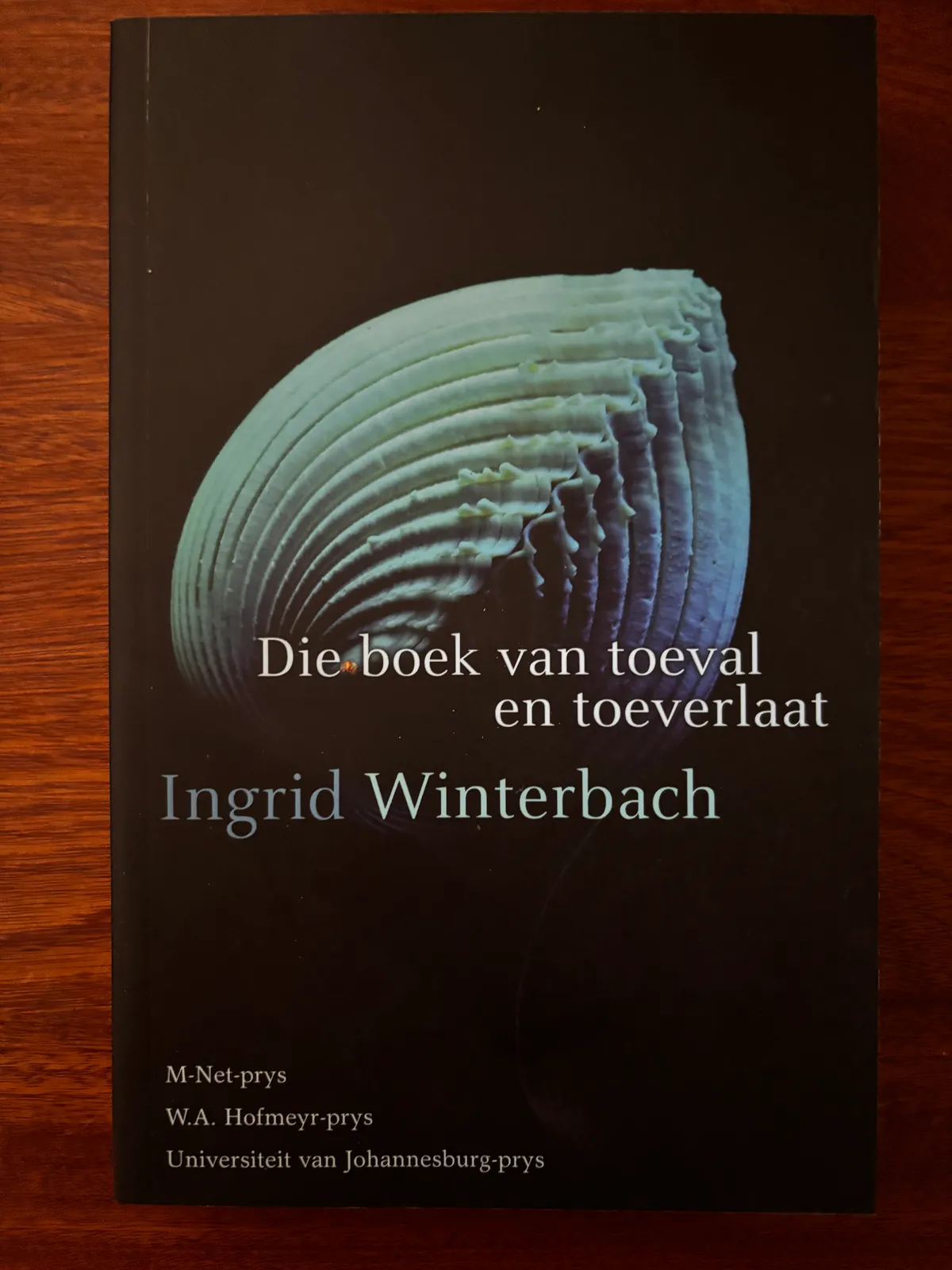 Die Boek van Toeval en Toeverlaat - Ingrid Winterbach