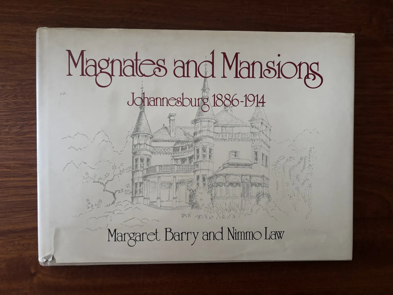 Magnates and Mansions: Johannesburg 1886-1914 - Margaret Barry and Nimmo Law