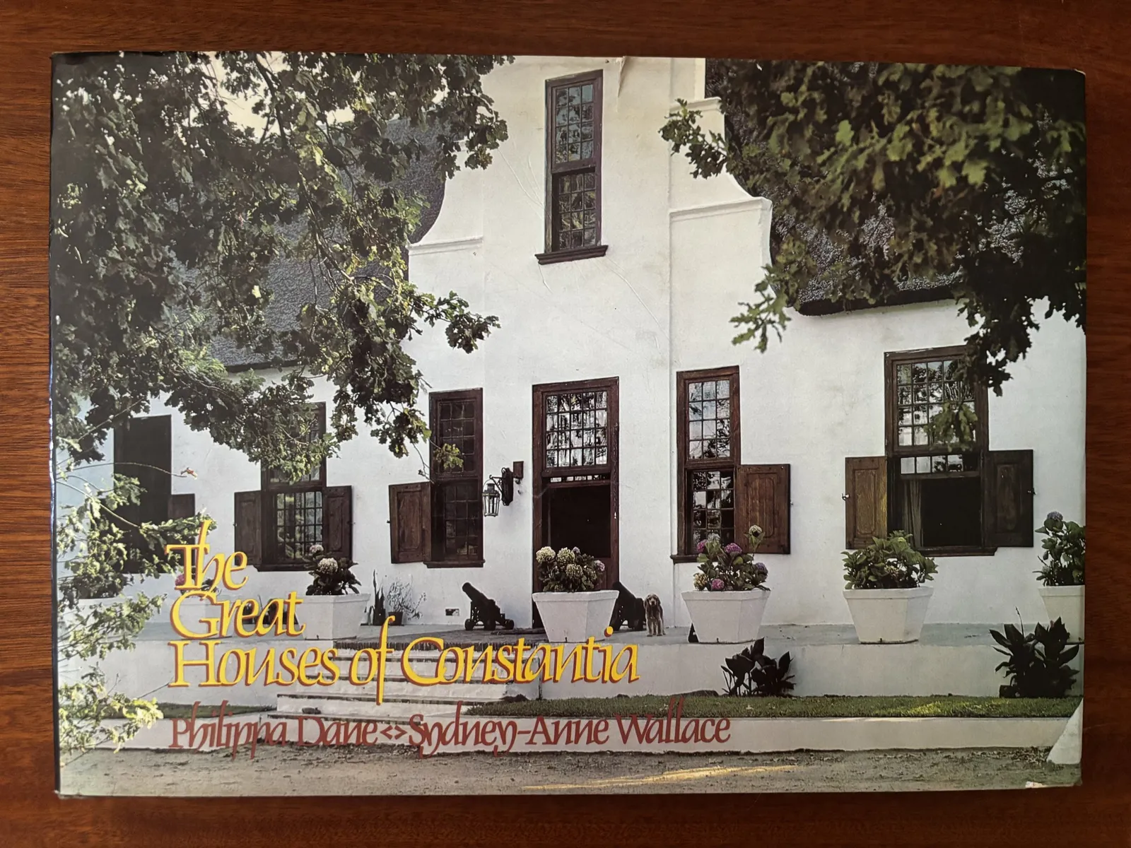 The Great Houses of Constantia - Philippa Dane, Sydney-Anne Wallace