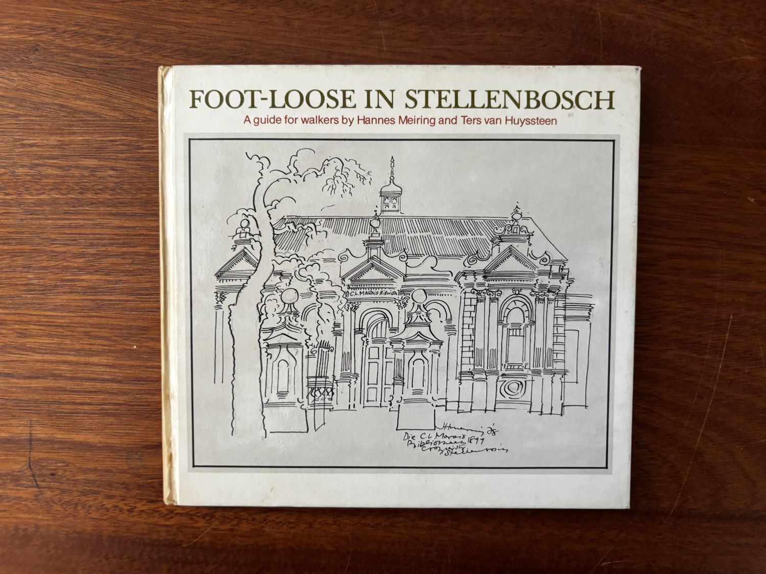 Foot-Loose in Stellenbosch: A Guide for Walkers — Hannes Meiring & Ters van Huyssteen