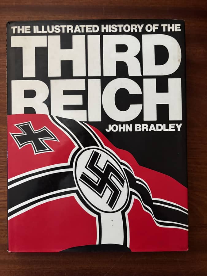 The Illustrated History of the Third Reich — John Bradley