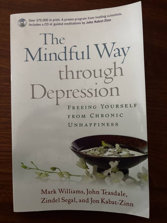 The Mindful Way through Depression — Williams, Teasdale, Segal & Kabat-Zinn