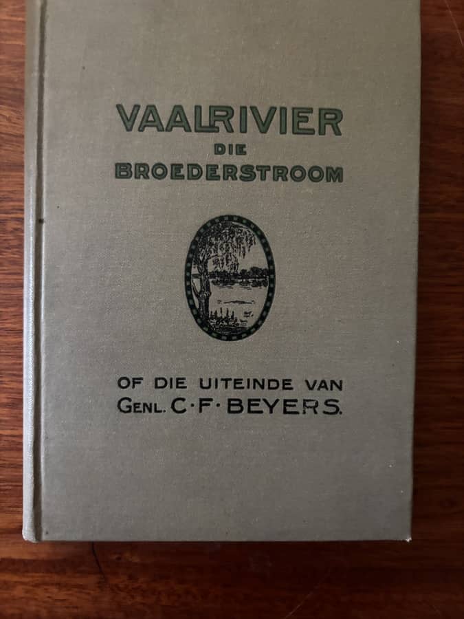 Vaalrivier die Broederstroom — of die Uiteinde van Genl. C. F. Beyers