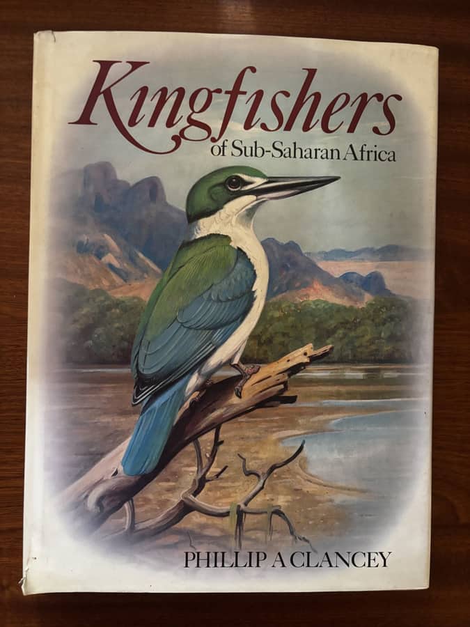 Kingfishers of Sub-Saharan Africa — Phillip A. Clancey