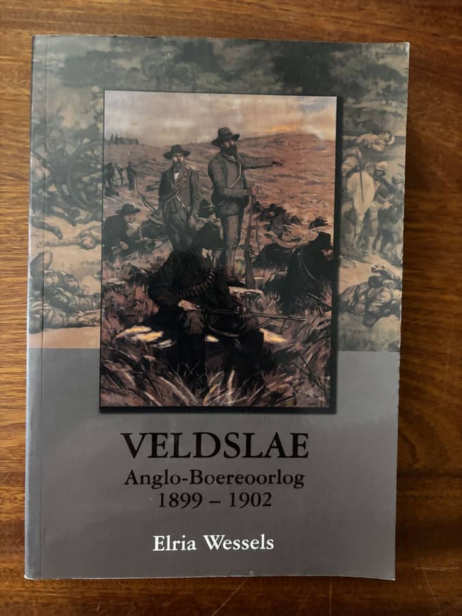 Veldslae: Anglo-Boereoorlog 1899–1902 — Elria Wessels