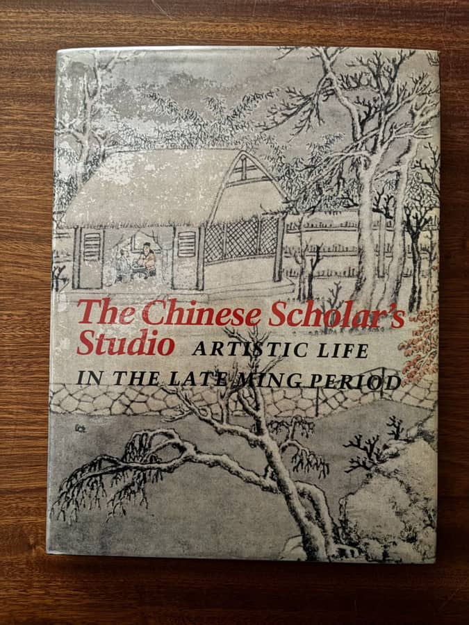 The Chinese Scholar's Studio: Artistic Life in the Late Ming Period