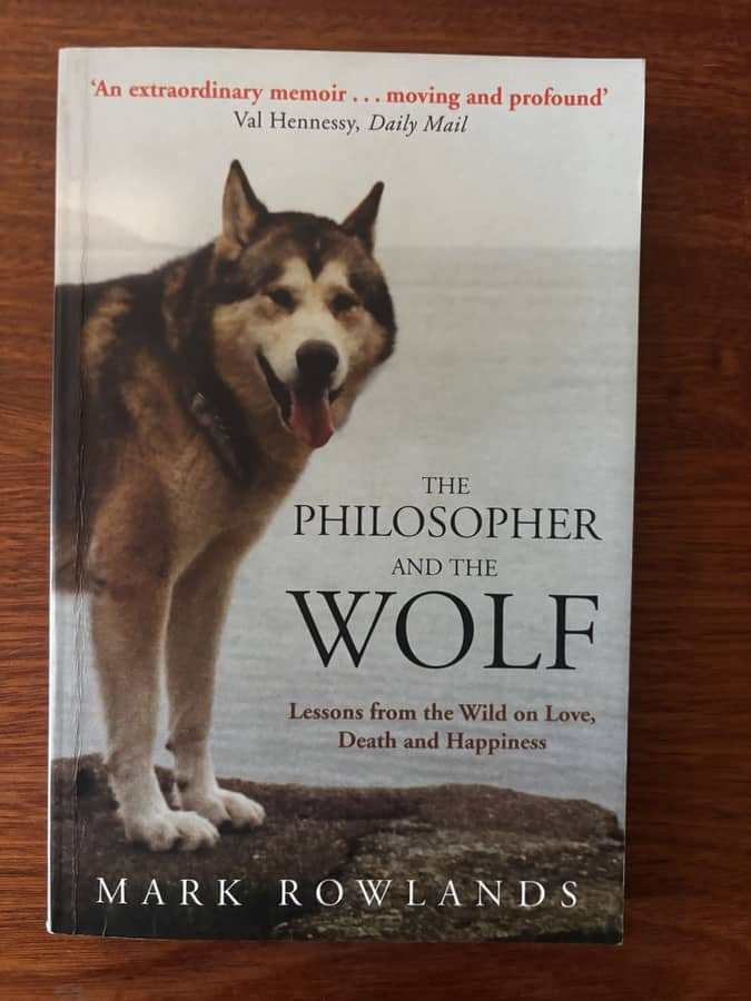The Philosopher and the Wolf — Mark Rowlands