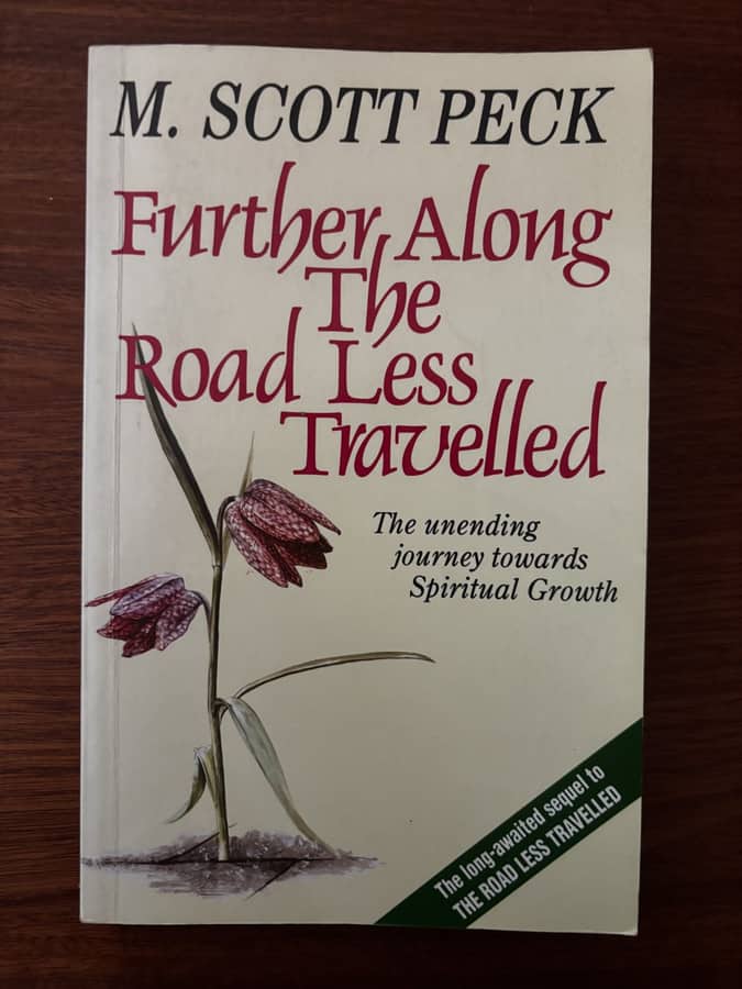 Further Along the Road Less Travelled — M. Scott Peck
