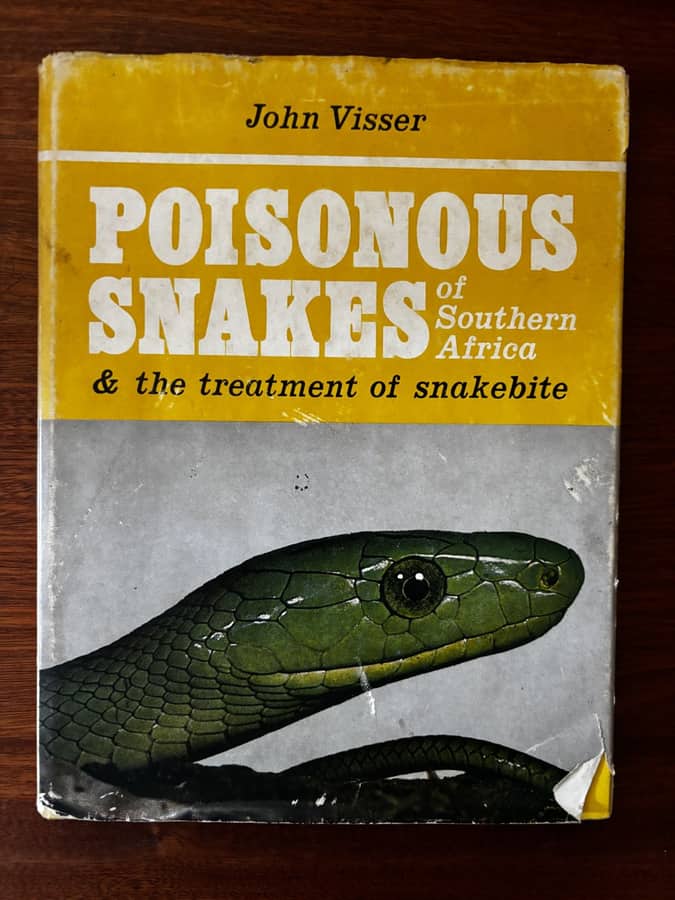 Poisonous Snakes of Southern Africa & the Treatment of Snakebite — John Visser