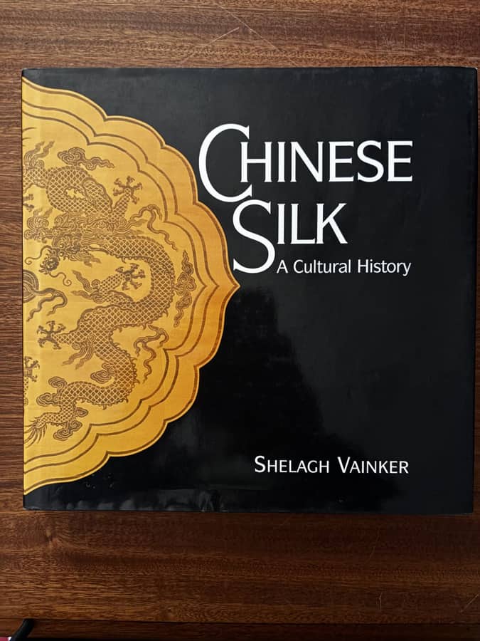 Chinese Silk: A Cultural History — Shelagh Vainker