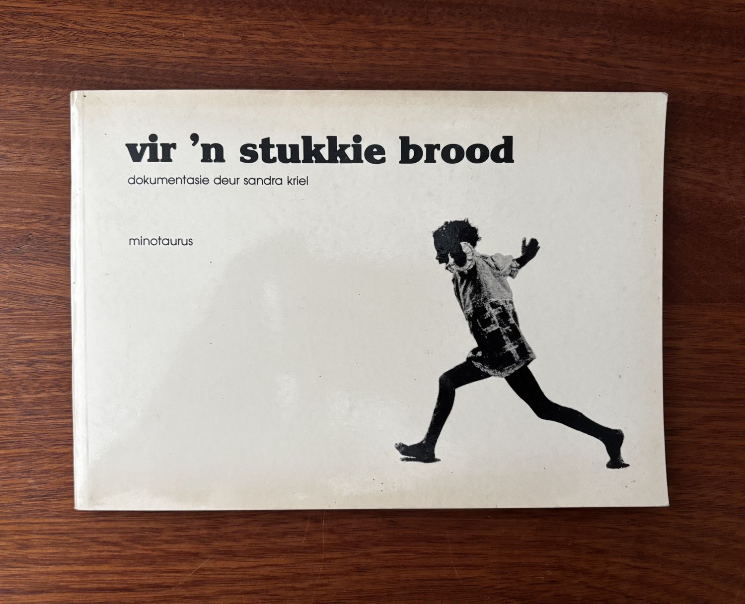 Vir 'n Stukkie Brood — dokumentasie deur Sandra Kriel (Minotaurus)