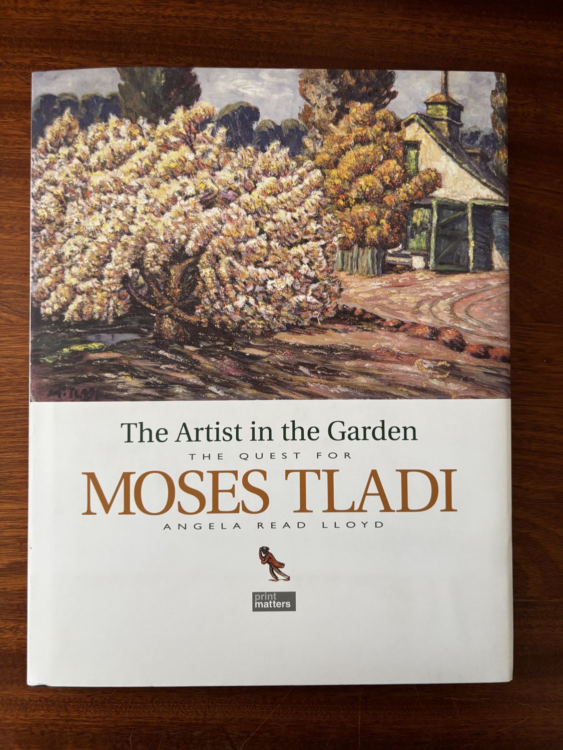The Artist in the Garden: The Quest for Moses Tladi — Angela Read Lloyd