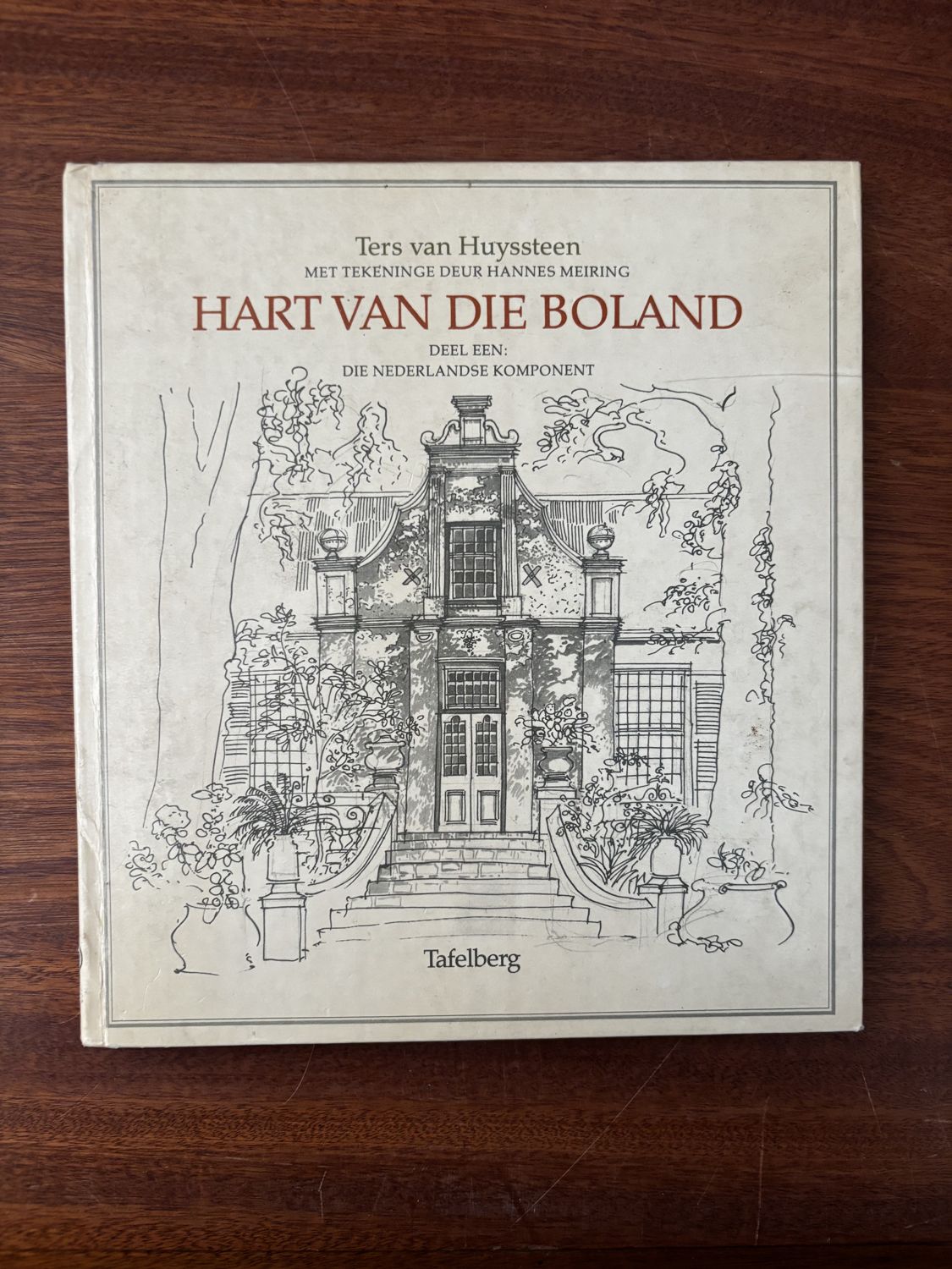 Hart van die Boland (Deel Een: Die Nederlandse Komponent) — Ters van Huyssteen, tekeninge Hannes Meiring