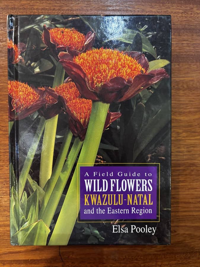 A Field Guide to Wild Flowers: KwaZulu-Natal and the Eastern Region — Elsa Pooley