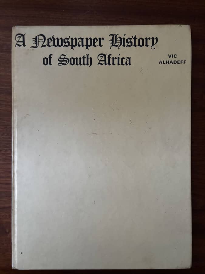 A Newspaper History of South Africa — Vic Alhadeff