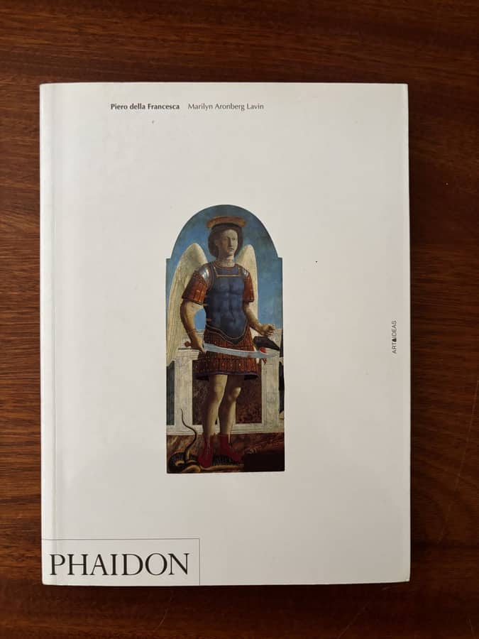 Piero della Francesca — Marilyn Aronberg Lavin (Phaidon Art & Ideas)