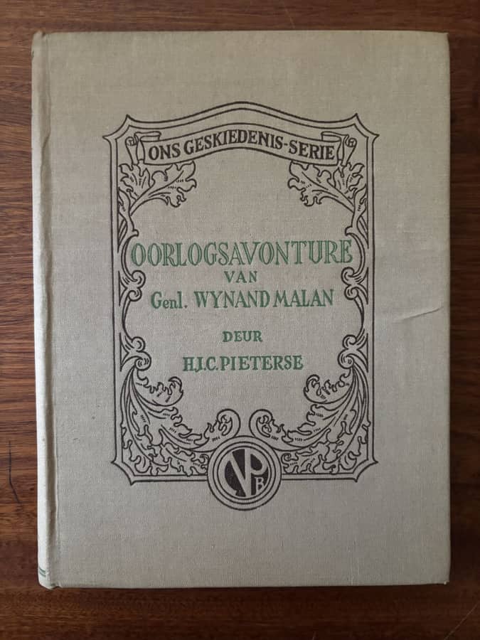 Oorlogsavonture van Genl. Wynand Malan — H. J. C. Pieterse (Ons Geskiedenis-Serie)