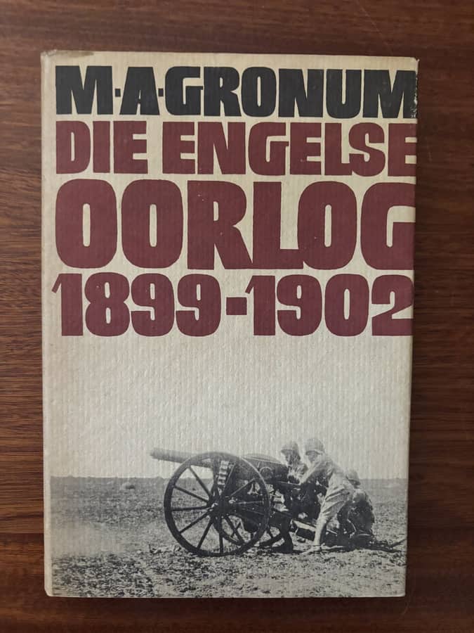 Die Engelse Oorlog 1899–1902 — M. A. Gronum
