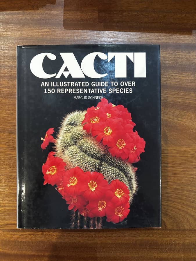 Cacti: An Illustrated Guide to Over 150 Representative Species — Marcus Schneck